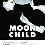 Science on Screen® Presents MOON CHILD with George Eberts & Tom O’Grady Moon Child 11x17